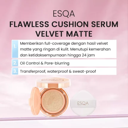 ESQA Flawless Cushion Serum Velvet Matte_manfaat