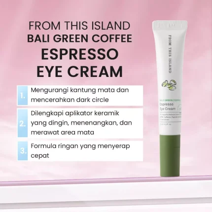 From This Island Bali Green Coffee Espresso Eye Cream_Manfaat
