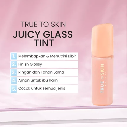 True To Skin Juicy Glass Tint manfaat