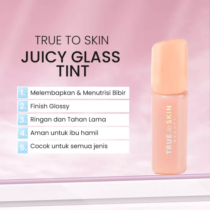 True To Skin Juicy Glass Tint manfaat